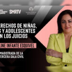Magistrada Josceline Infante Esquivel habla sobre los derechos de Niñas, Niños y Adolescentes en los juicios en El Arte de lo Bueno y lo Justo