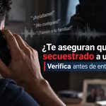 ¿Aseguran que tienen secuestrado a un familiar tuyo? Conserva la calma y verifica